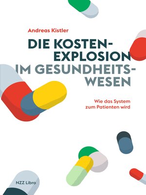 cover image of Die Kostenexplosion im Gesundheitswesen